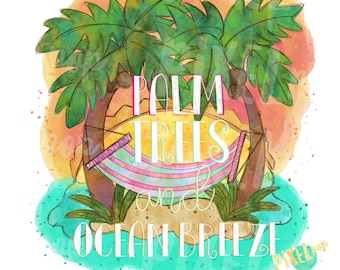 Palm Trees and Ocean Breeze  Sublimation Design PNG | Hand Drawn PNG | Sublimation PNG | Digital Download | Printable Art | Clip Art