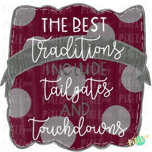 Maroon and Grey Silver Tailgates and Touchdowns Tradition Hand Drawn Sublimation PNG | Team | Transfer | Digital Print | Printable | Clip Ar