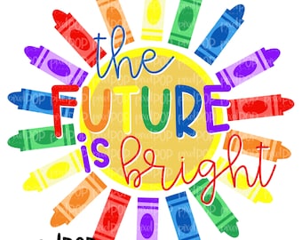 Framtiden är ljus krita PNG | Skoldesign | Lärardesign | Förskola | Sublimerings-PNG | Grundskolekonst | Skol-PNG-konst