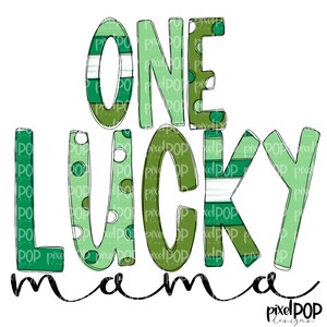 One Lucky Mama PNG | Four Leaf Clover | Lucky PNG | Hand Painted Art | Digital Art | Printable | St. Paddy&#39;s Day Sublimation