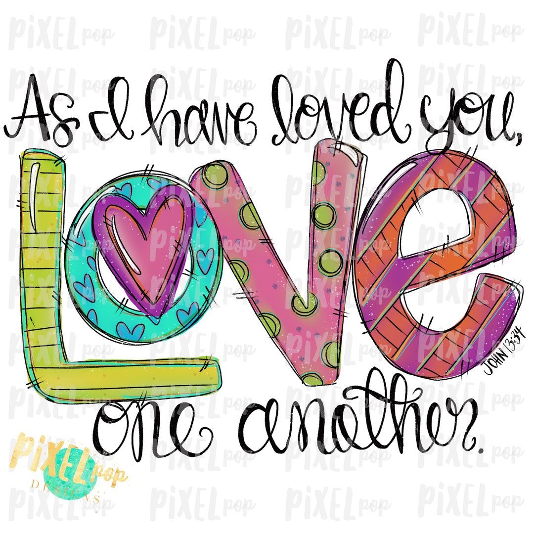 Love One Another Bible Verse Sublimation Design PNG | Hand Drawn PNG | Sublimation PNG | Digital ...