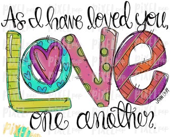 Love One Another Bible Verse Sublimation Design PNG | Hand Drawn PNG | Sublimation PNG | Digital Download | Printable Art | Clip Art