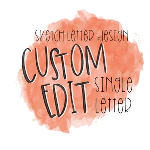 Letra de esboço (CARTA ÚNICA) - Ajuste de design personalizado