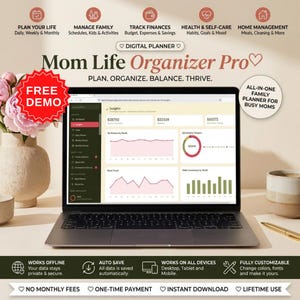 May include: A laptop displaying a digital planner interface titled Mom Life Organizer Pro. The screen shows financial insights, charts, and a sidebar menu. Text includes Plan Your Life, Manage Family, Track Finances, Health & Self-Care, Home Management, and Free Demo.