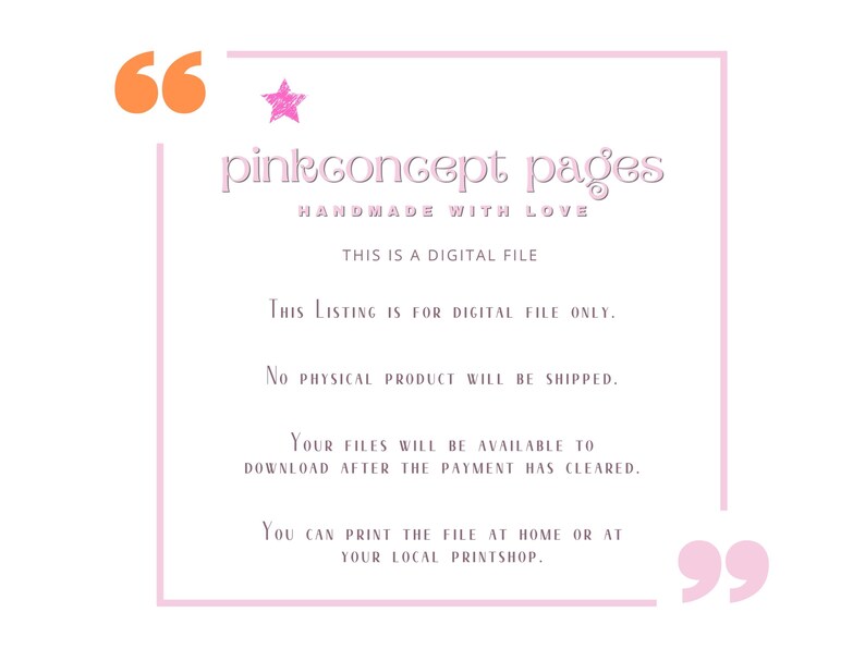 Op de afbeelding: Roze en witte tekst op een roze achtergrond met een roze ster. De tekst luidt "pinkconcept pages HANDMADE WITH LOVE THIS IS A DIGITAL FILE THIS LISTING IS FOR DIGITAL FILE ONLY. NO PHYSICAL PRODUCT WILL BE SHIPPED. YOUR FILES WILL BE AVAILABLE TO DOWNLOAD AFTER THE PAYMENT HAS CLEARED. YOU CAN PRINT THE FILE AT HOME OR AT YOUR LOCAL PRINTSHOP."