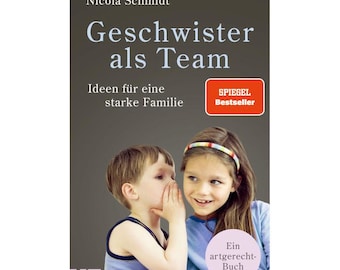 Geschwister als Team. Ideen für eine starke Familie. Ein Artgerecht-Buch