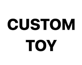 Custom toy for Jennifer