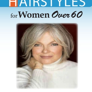 Hairstyles For Women Over 60 Paperback Book Haircuts Hair Color Thicker Hair Look Younger Hairstyles Over 50