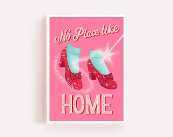 Dorothy Ruby Slippers Art print &#39;No place like Home&#39; A4 & A5