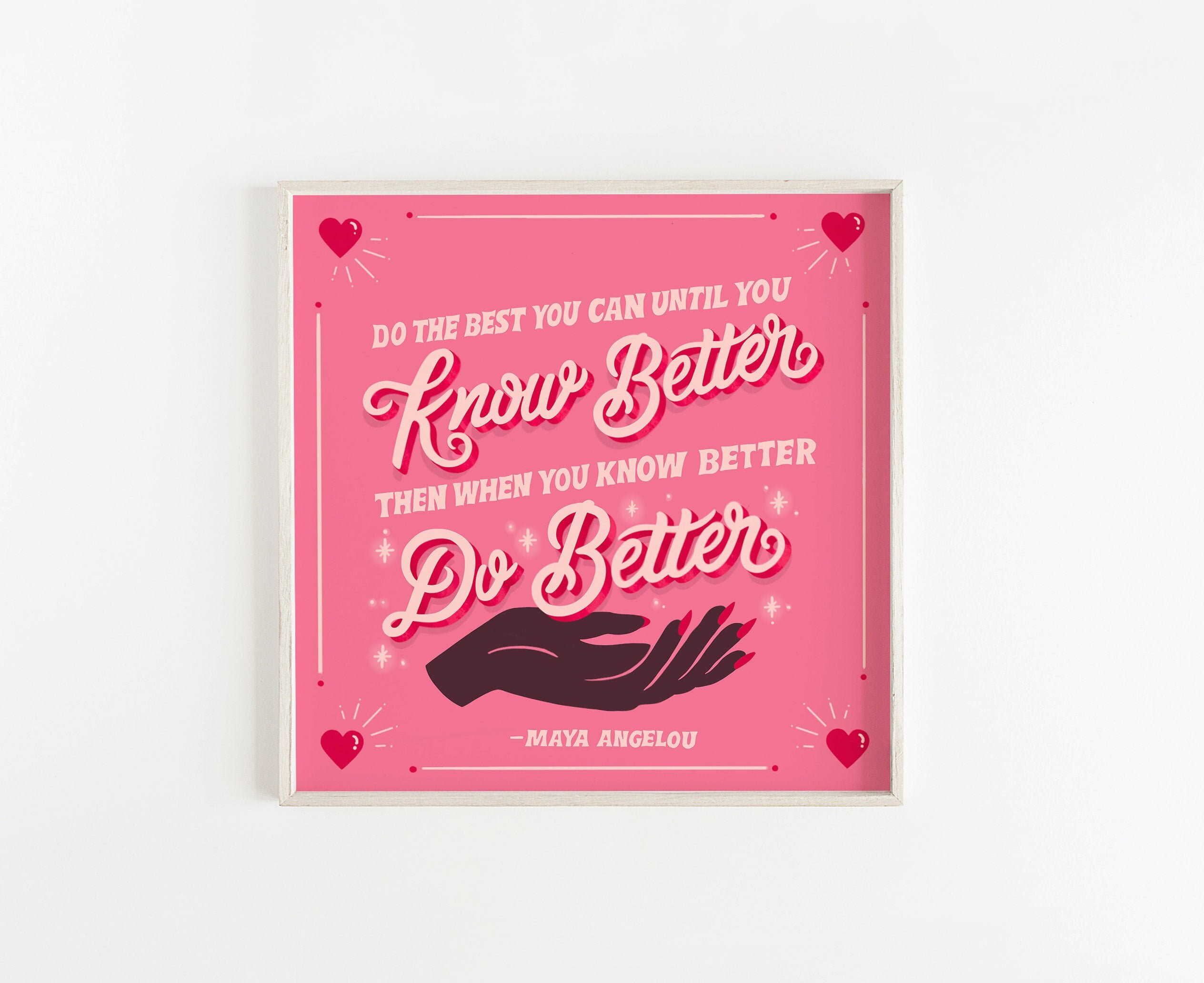 Do Better Maya Angelou Art Print 12in x12in - 100% of Profits to The …