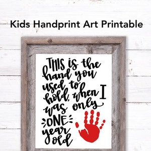 This is the Hand You Used to Hold AGE ONE - Kids Printable Handprint Artwork