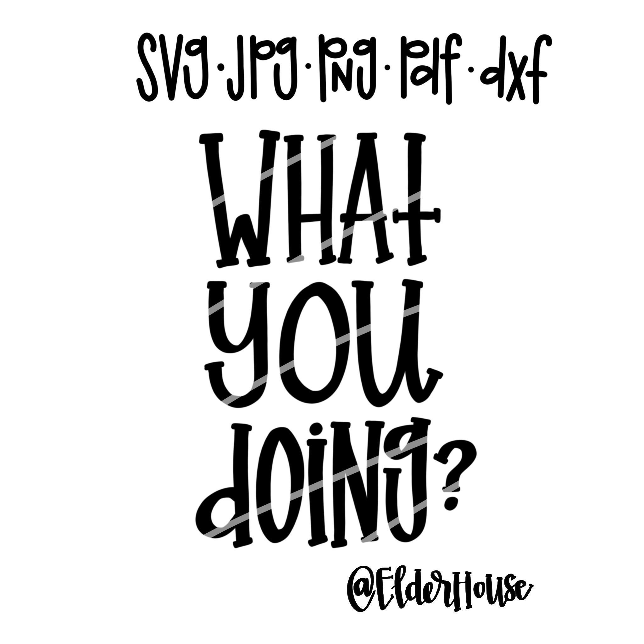 What you doing svg file etsy uk