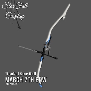 May include: A white and blue bow with a black handle. The bow is labeled "Honkai Star Rail MARCH 7TH BOW 3D Model".