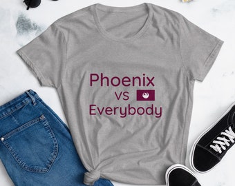 Phoenix Shirt, Phoenix T-Shirt, Phoenix University, Phoenix, Soft Unisex Shirt, Proud Phoenix Tee, Phoenix vs Everybody