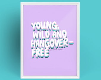 Young Wild And Hangover-Free  by Sober Girl Society Print [Digital Download]