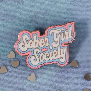 Sober Girl Society Pin Badge