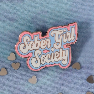 Sober Girl Society Pin Badge