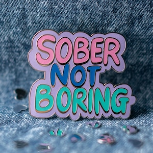 Sober Not Boring Pin Badge by Sober Girl Society