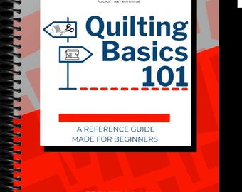 Quilting Basics 101: A Reference Guide Made for Beginners