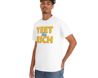 YEET THE RICH tee