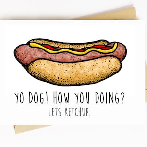 BellavanceInk: ¡Tarjeta de felicitación con Yo Dog! ¿Cómo estás? Deja ketchup. Hello Card 5 x 7 pulgadas