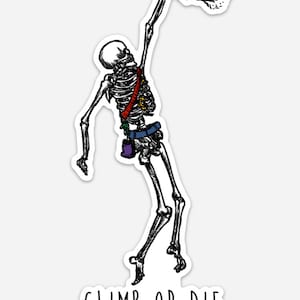 BellavanceInk: Skeleton Free Rock Climbing Climb Or Die Vinyl Sticker Illustration