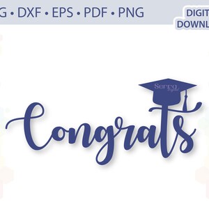 Graduation Cake Topper, Félicitations Grad Cake Topper, Congrats Cake Topper modèle .svg .dxf .eps .pdf .png