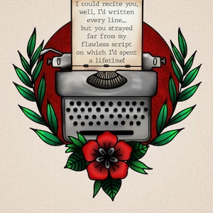 May include: Tattoo-style illustration featuring a vintage typewriter with a paper displaying text. The design includes a red circle, a red flower, and green leaves. The text reads: "I could recite you...but you strayed far from my flawless script..."