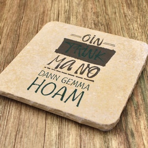 Oin Trink ma no - coasters made of natural stone - 100% handmade in Bavaria, beer mats made of stone, the gift idea, Bavarian design