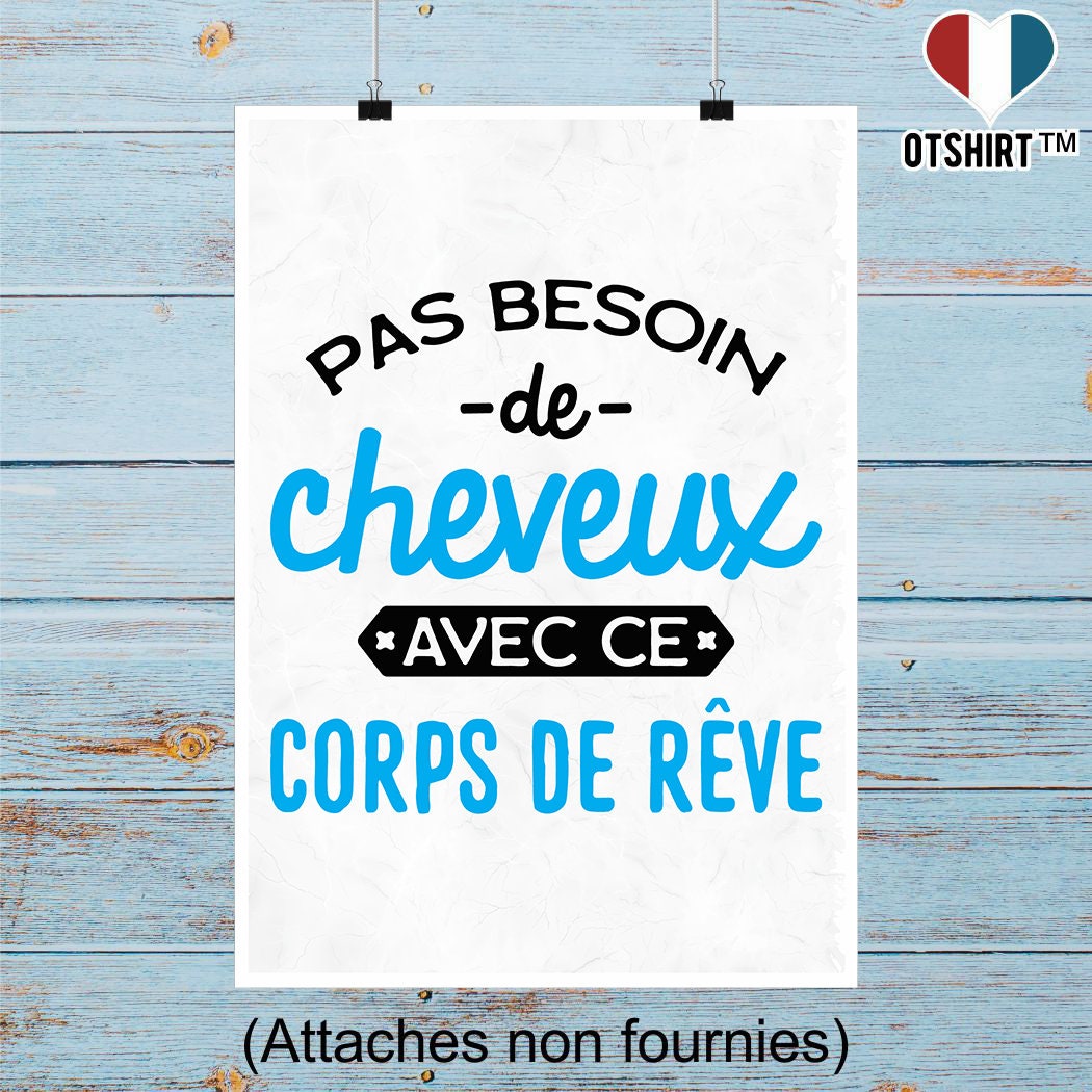 Affiche Pas Besoin de Cheveux | Cadeau Humour Décoration Murale Poster Citation Anniversaire