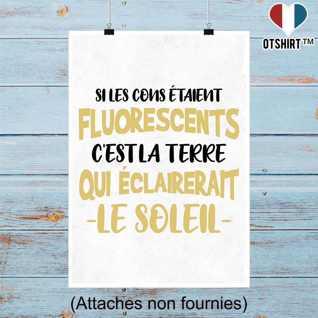 Affiche Si Les Cons Étaient Fluorescents | Cadeau Humour Décoration Murale Poster Citation Anniversa