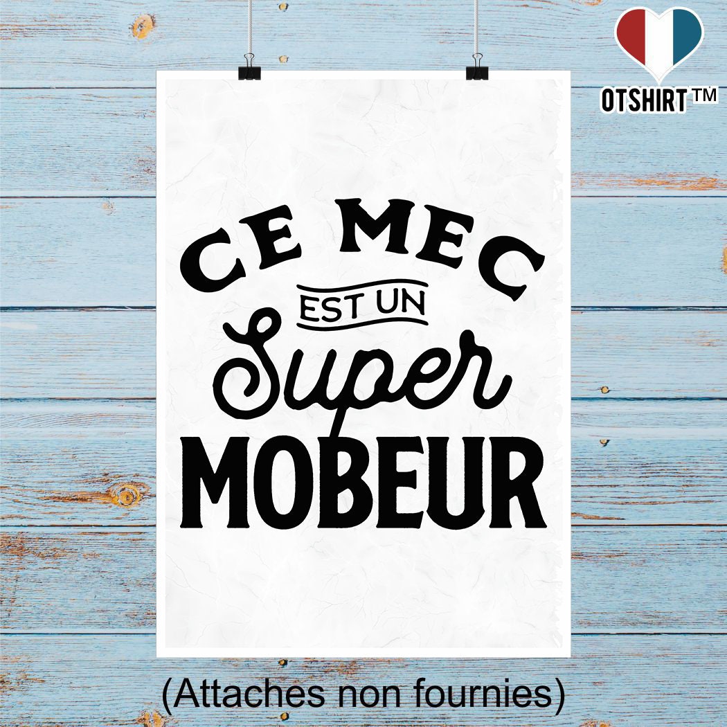 Affiche Un Super Mobeur | Cadeau Humour Décoration Murale Poster Citation Anniversaire