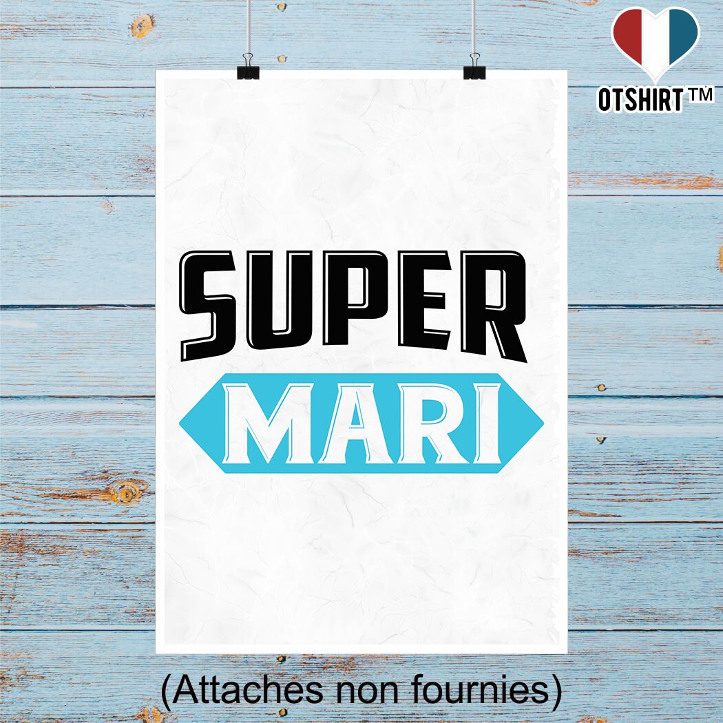 Affiche Super Mari | Cadeau Humour Décoration Murale Poster Citation Anniversaire