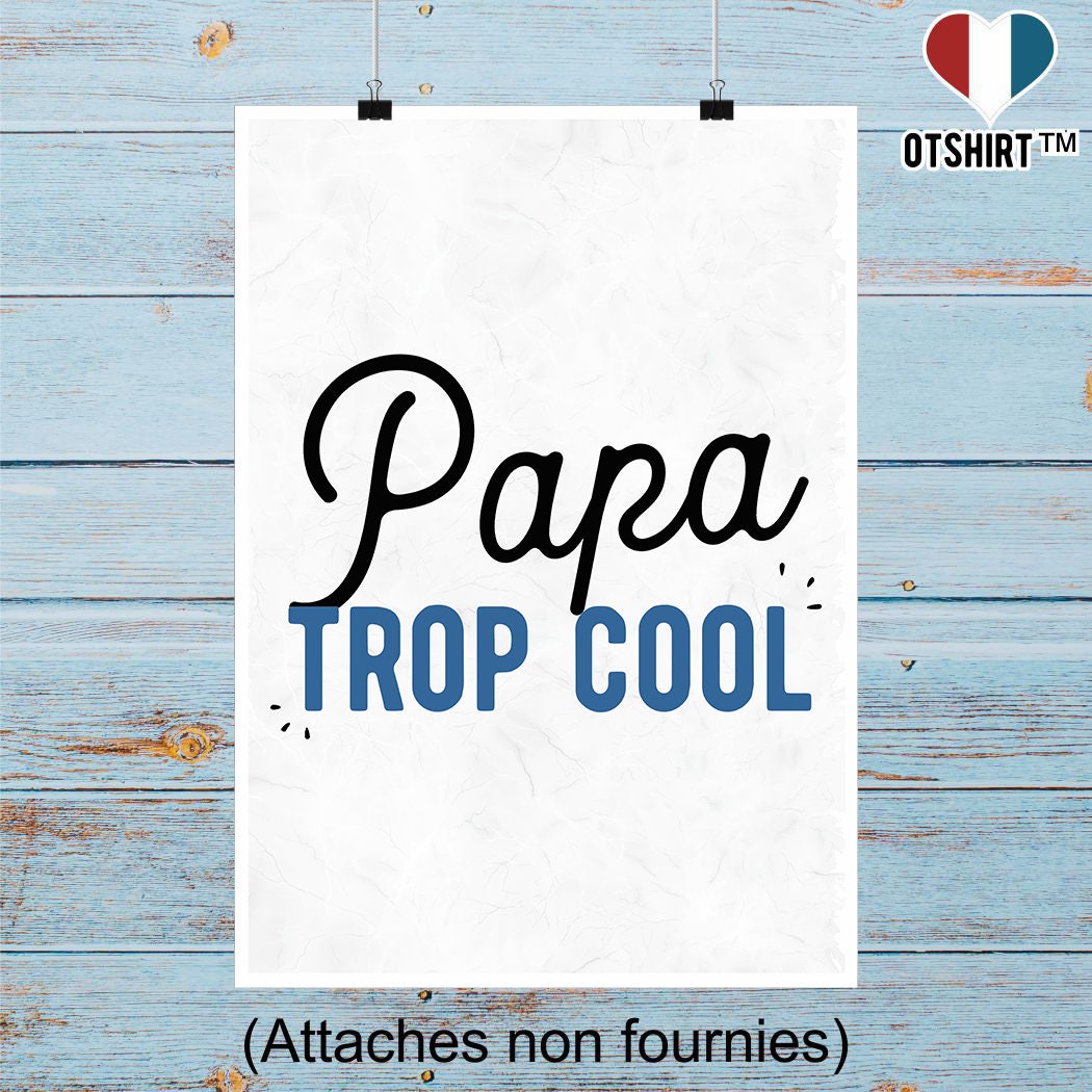 Affiche Papa Trop Cool | Cadeau Humour Décoration Murale Poster Citation Anniversaire