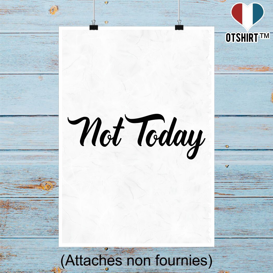 Affiche Not Today | Cadeau Humour Décoration Murale Poster Citation Anniversaire