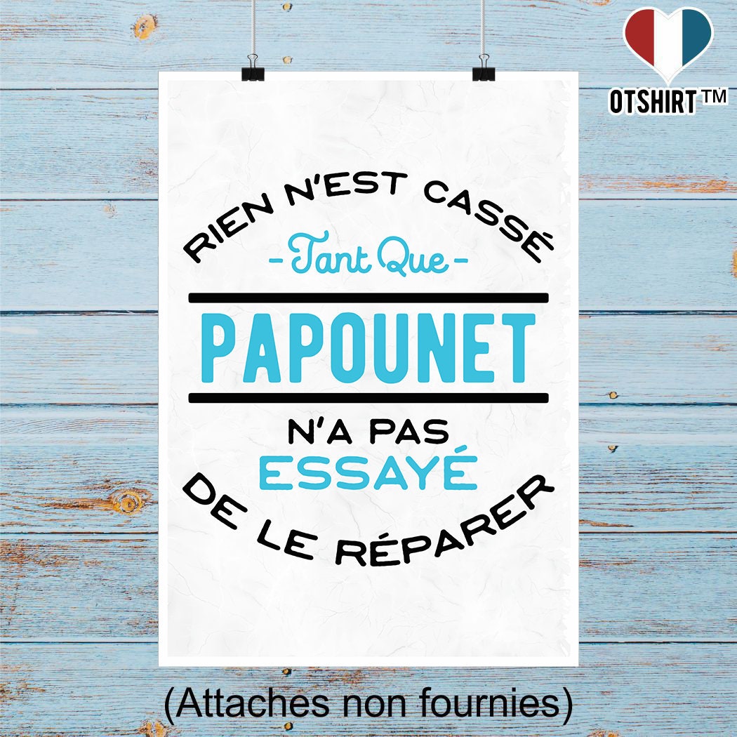 Affiche Rien N'est Cassé Papounet | Cadeau Humour Décoration Murale Poster Citation Anniversaire