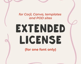 Extended License — 1 Font for Editable Template Platforms & POD Sites (Canva, Corjl, Zazzle, etc.)