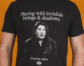 Invisible Being & Shadows T-Shirt, Funny Marina Abramović Not My Culture Meme T-Shirt