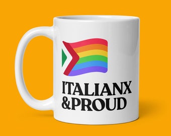Italian Pride Mug Italianx and Proud Coffee Mug Joke Gag Gift for Queer, LGBT or Gay Italians