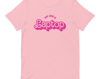 My Job is Laptop Shirt, Funny Desk Job T-Shirt Barbie Movie T-Shirt