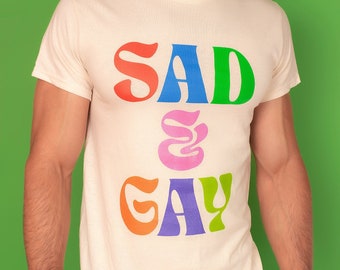 Lustiges LGBT Shirt Geschenk für Sad & Gay Man T-shirt Queer Gag Geschenk