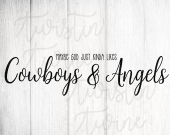 Maybe God Just Kinda Likes Cowboys and Angels