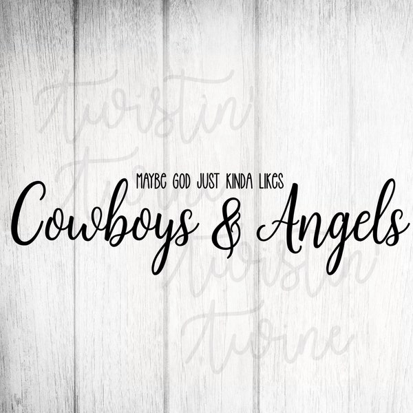 Maybe God Just Kinda Likes Cowboys and Angels