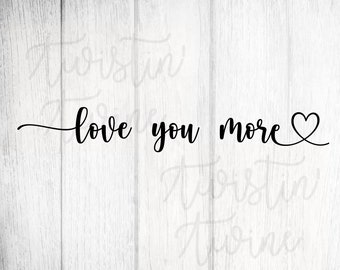 Love you more with heart SVG