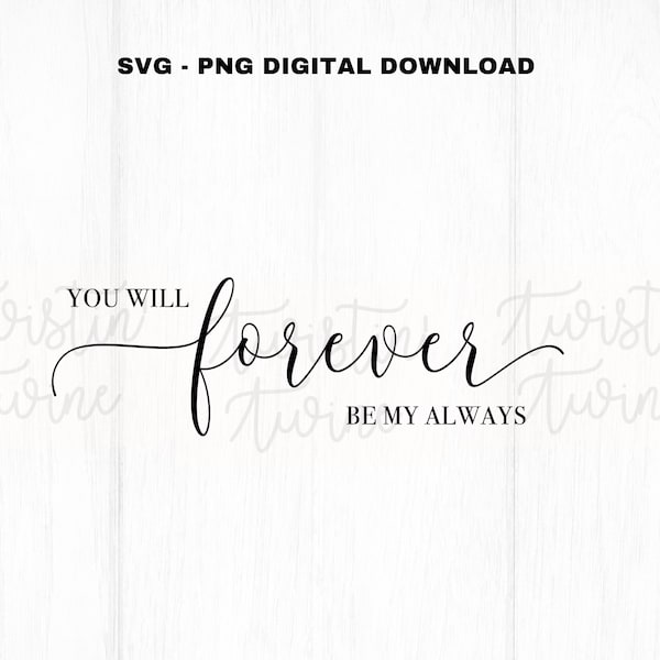 You Will Forever Be My Always-SVG