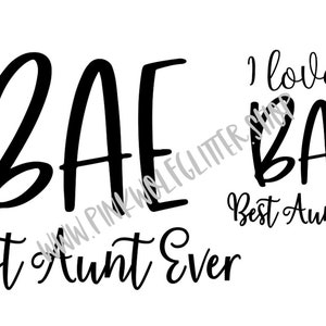 I love my BAE Best Aunt Ever SVG Bundle
