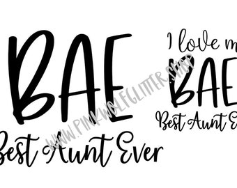 I love my BAE Best Aunt Ever SVG Bundle