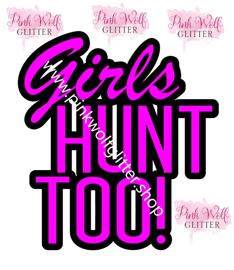 Girls Hunt Too Svg Download Only Etsy