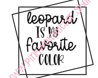 Leopard is my Favorite Color Double Square SVG