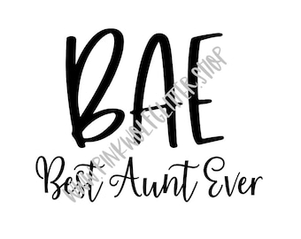 BAE Best Aunt Ever SVG